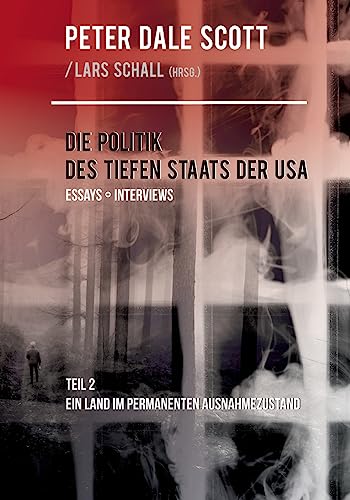 Die Politik des Tiefen Staats der USA: Teil 2: Ein Land im permanenten Ausnahmezustand von BoD - Books on Demand
